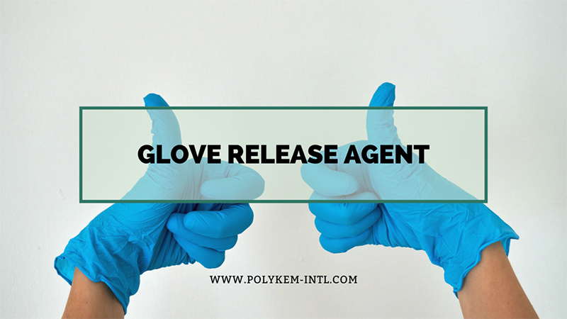 Polykem Glove Serbest Bırakma Ajanı Çözümü - Verimli ve istikrarlı küresel eldiven üretimini kolaylaştıran