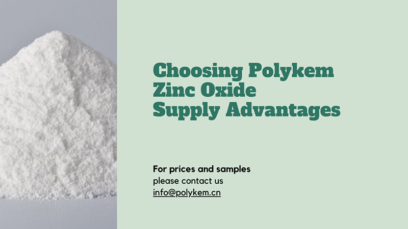 Polykem çinko oksit seçmenin nedenleri: arz avantajları